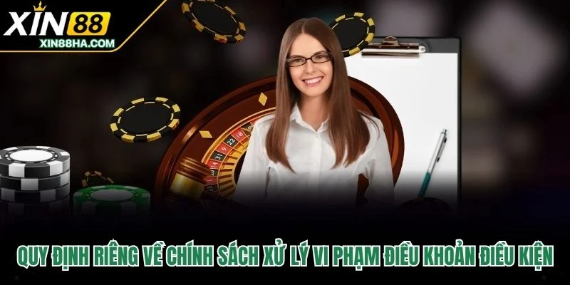 Quy định riêng về chính sách xử lý vi phạm điều khoản điều kiện