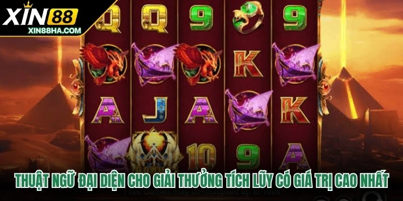 Thuật ngữ đại diện cho giải thưởng tích lũy có giá trị cao nhất